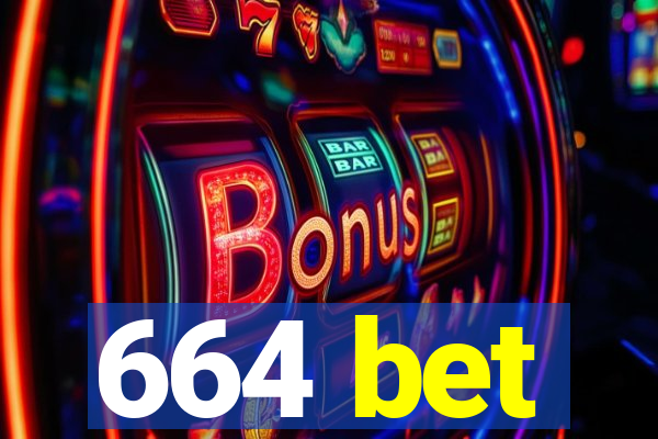 664 bet
